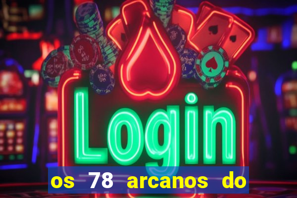 os 78 arcanos do tarot e seus significados pdf